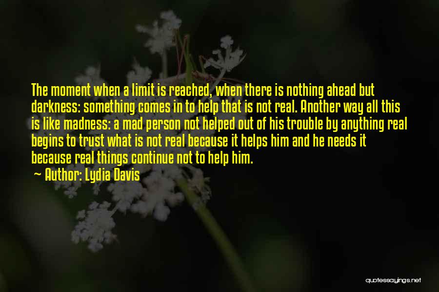 Moment Of Madness Quotes By Lydia Davis