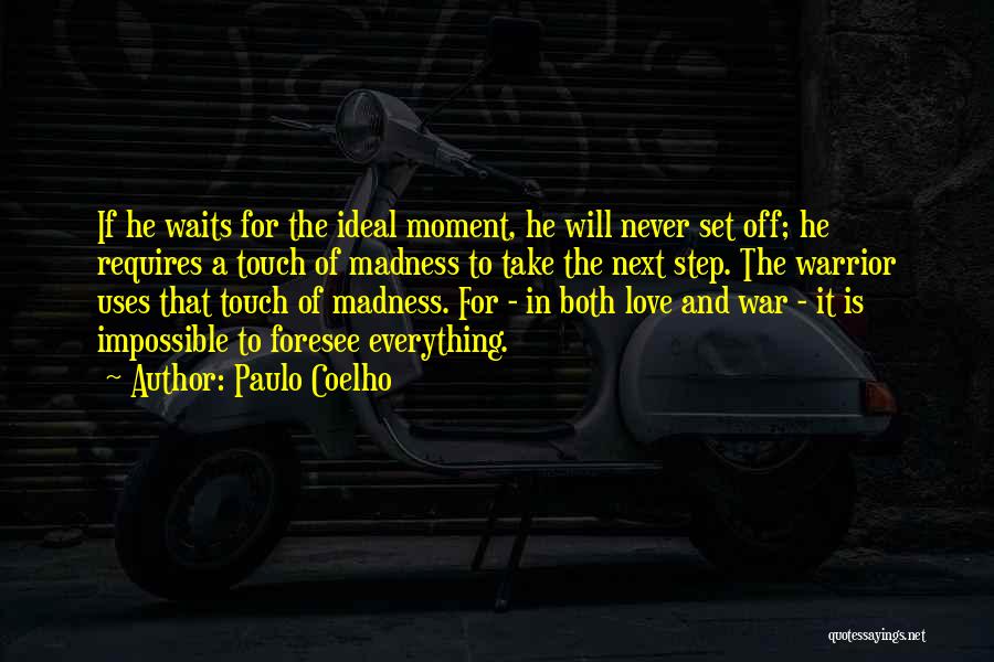 Moment Of Madness Quotes By Paulo Coelho