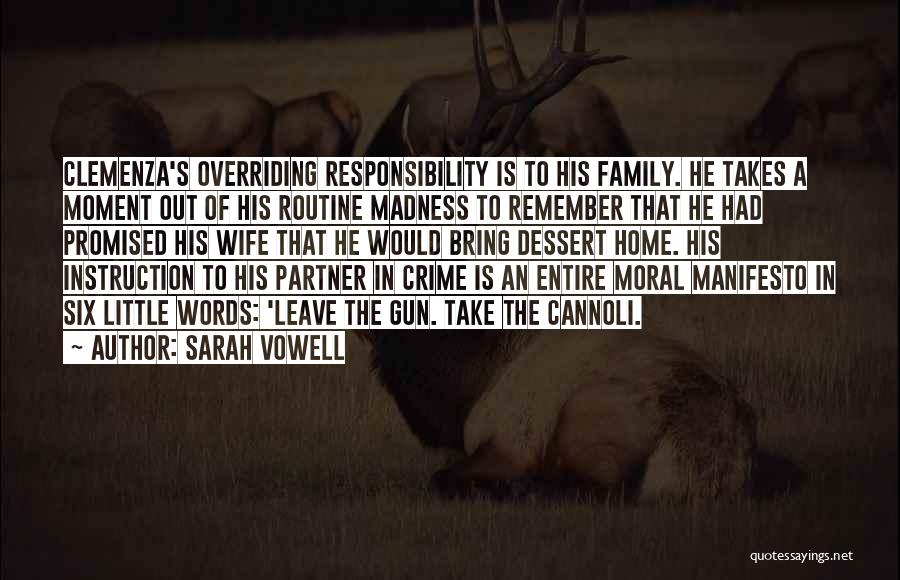 Moment Of Madness Quotes By Sarah Vowell