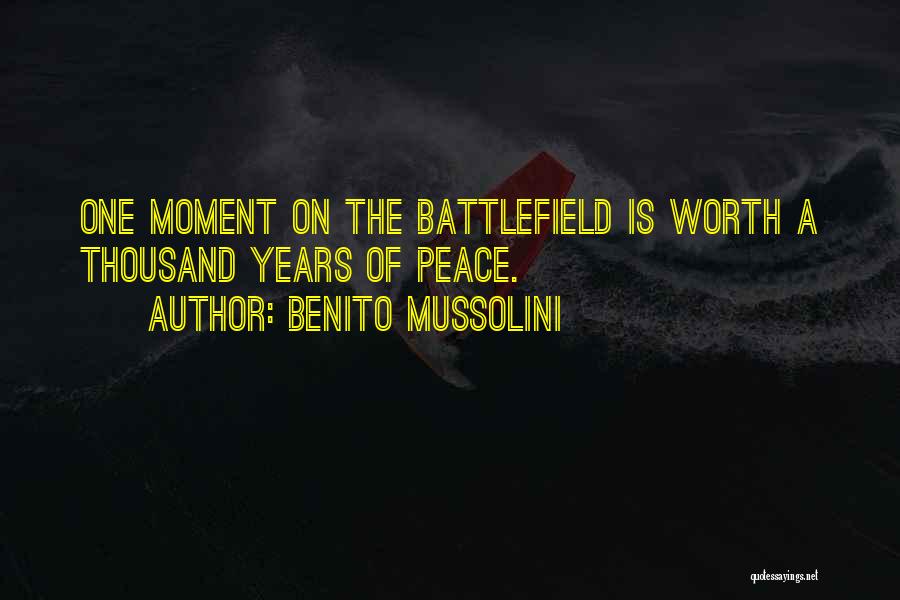 Moment Of Peace Quotes By Benito Mussolini