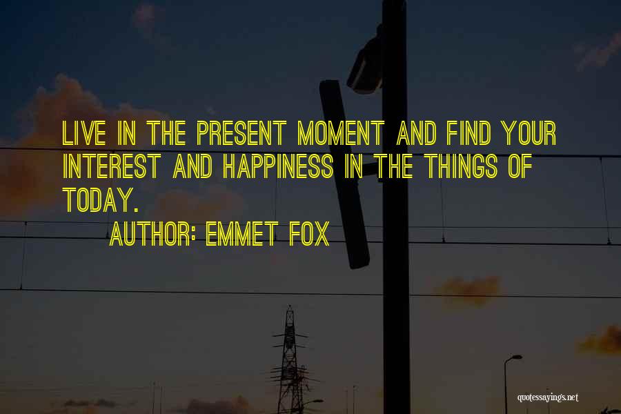 Moment Of Peace Quotes By Emmet Fox