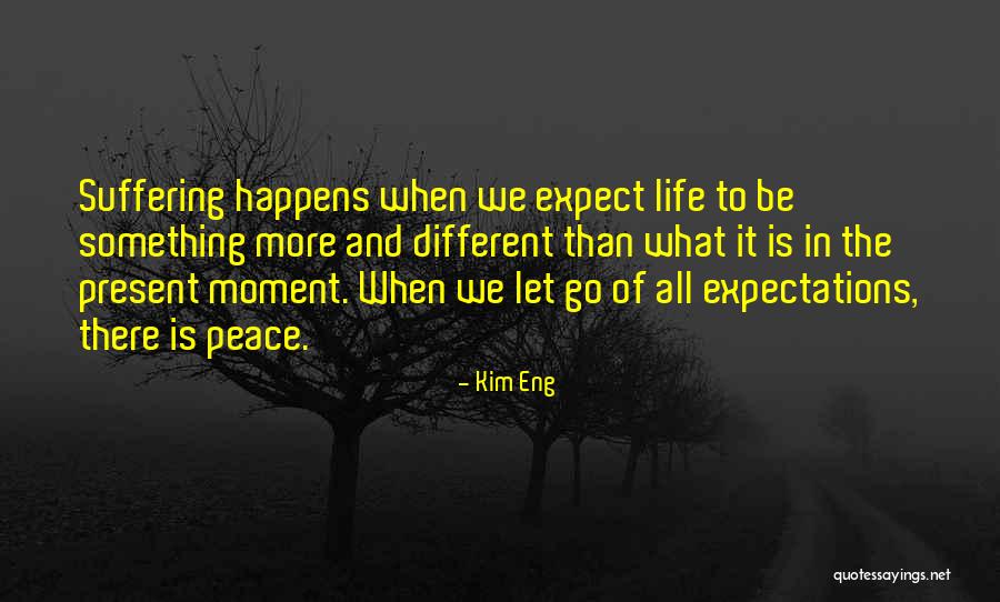 Moment Of Peace Quotes By Kim Eng