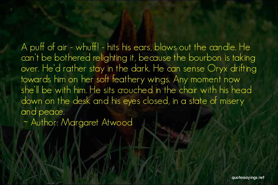 Moment Of Peace Quotes By Margaret Atwood
