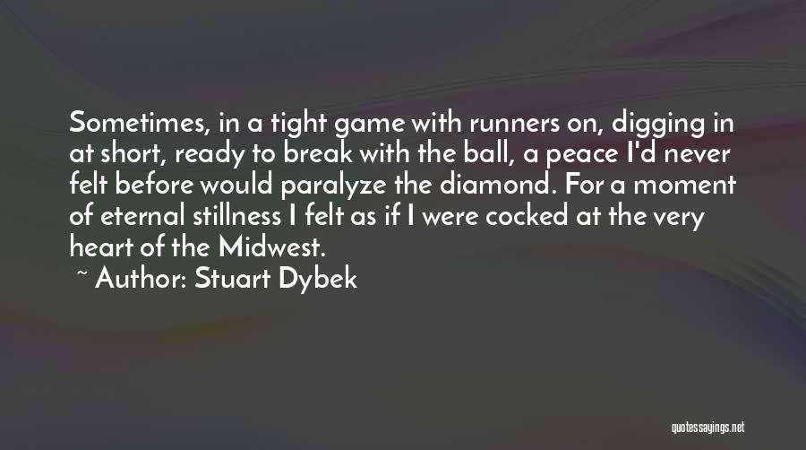 Moment Of Peace Quotes By Stuart Dybek