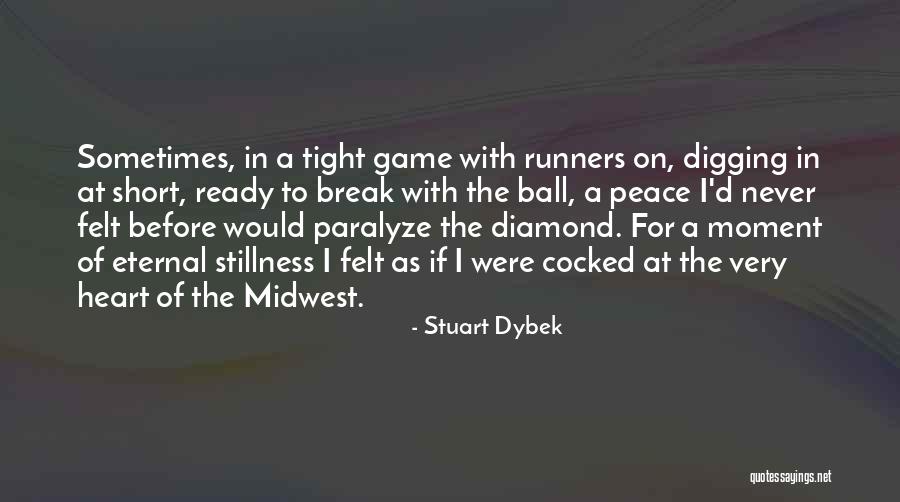 Moment Of Peace Quotes By Stuart Dybek