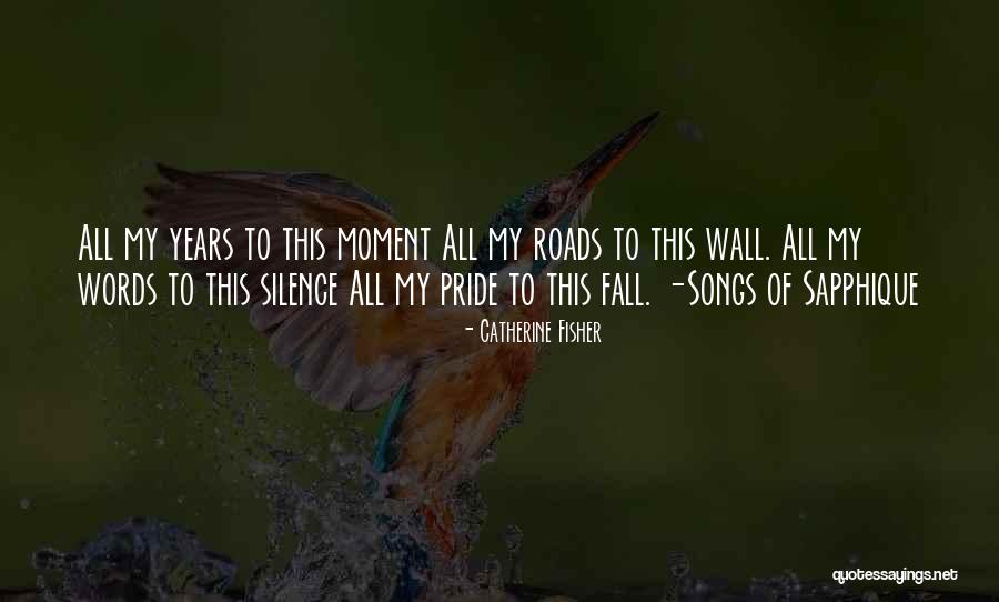 Moment Of Pride Quotes By Catherine Fisher Moment Of Pride Quotes By Catherine Fisher