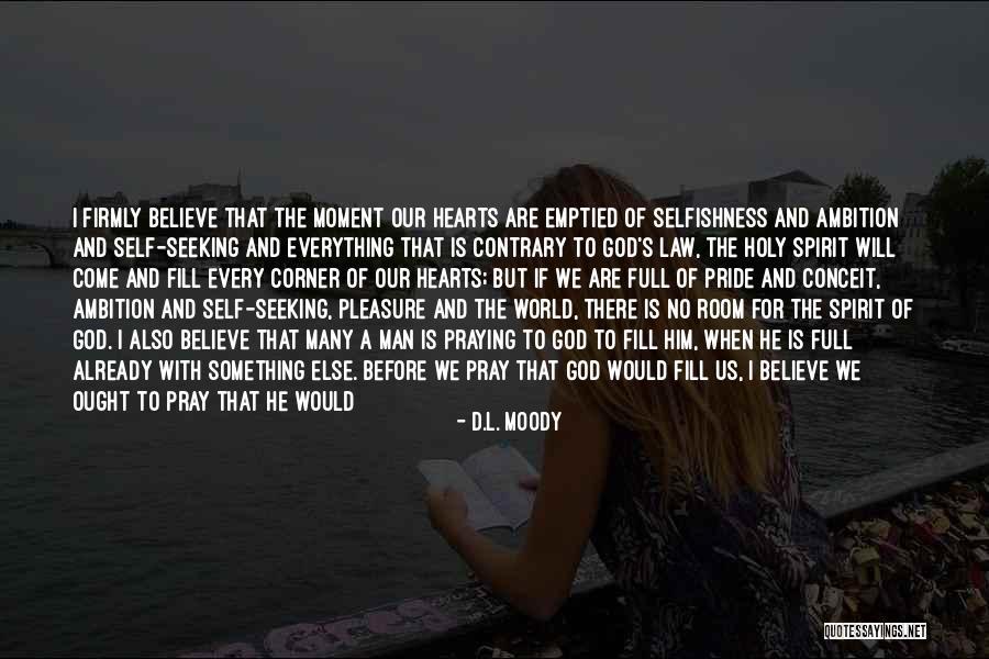 Moment Of Pride Quotes By D.L. Moody Moment Of Pride Quotes By D.L. Moody