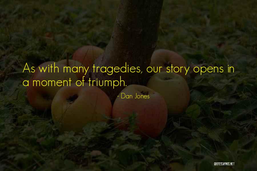 Moment Of Pride Quotes By Dan Jones Moment Of Pride Quotes By Dan Jones