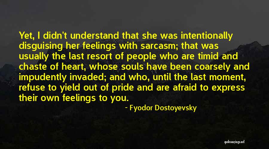 Moment Of Pride Quotes By Fyodor Dostoyevsky Moment Of Pride Quotes By Fyodor Dostoyevsky
