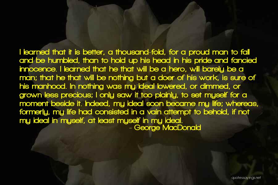 Moment Of Pride Quotes By George MacDonald Moment Of Pride Quotes By George MacDonald