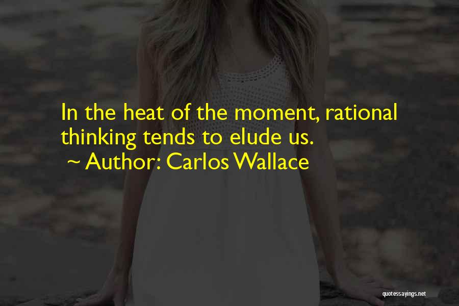 Moment Of Quotes By Carlos Wallace