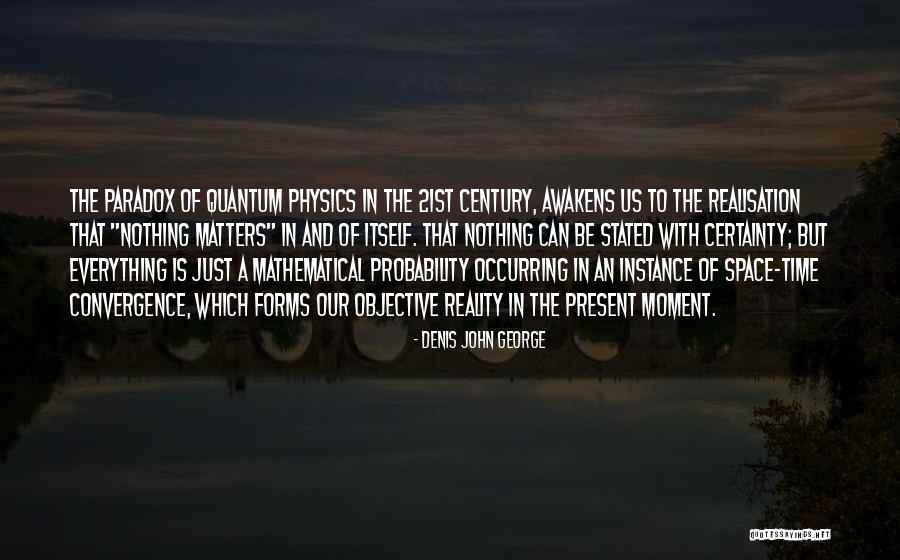 Moment Of Realisation Quotes By Denis John George Moment Of Realisation Quotes By Denis John George