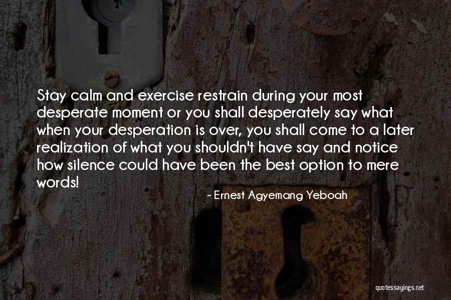 Moment Of Realization Quotes By Ernest Agyemang Yeboah