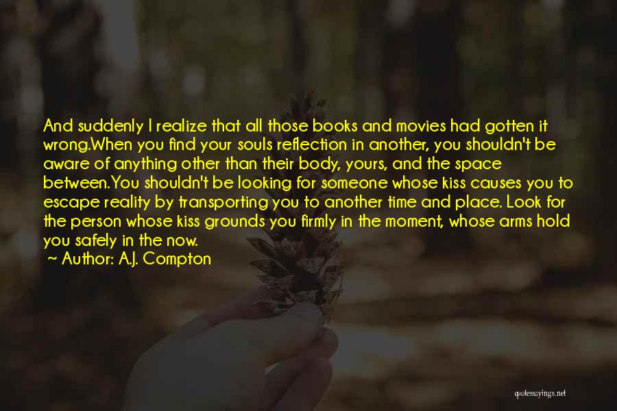 Moment Of Reflection Quotes By A.J. Compton