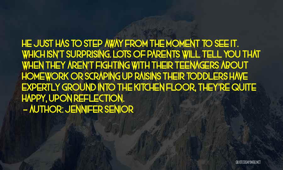 Moment Of Reflection Quotes By Jennifer Senior