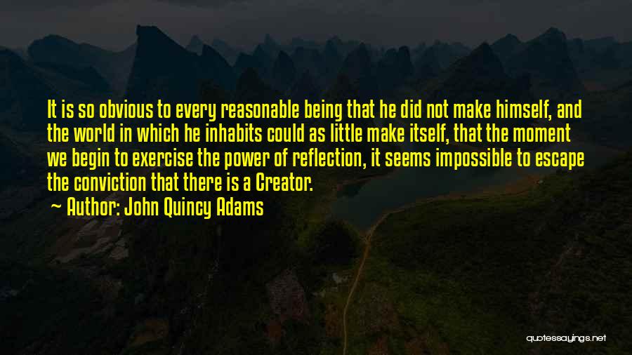 Moment Of Reflection Quotes By John Quincy Adams