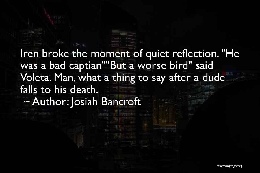 Moment Of Reflection Quotes By Josiah Bancroft