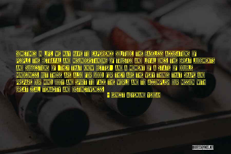 Moment Of Solitude Quotes By Ernest Agyemang Yeboah Moment Of Solitude Quotes By Ernest Agyemang Yeboah