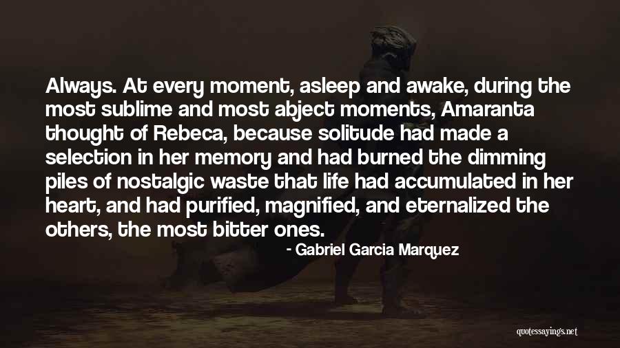 Moment Of Solitude Quotes By Gabriel Garcia Marquez Moment Of Solitude Quotes By Gabriel Garcia Marquez