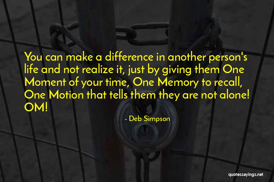 Moment Of Your Life Quotes By Deb Simpson