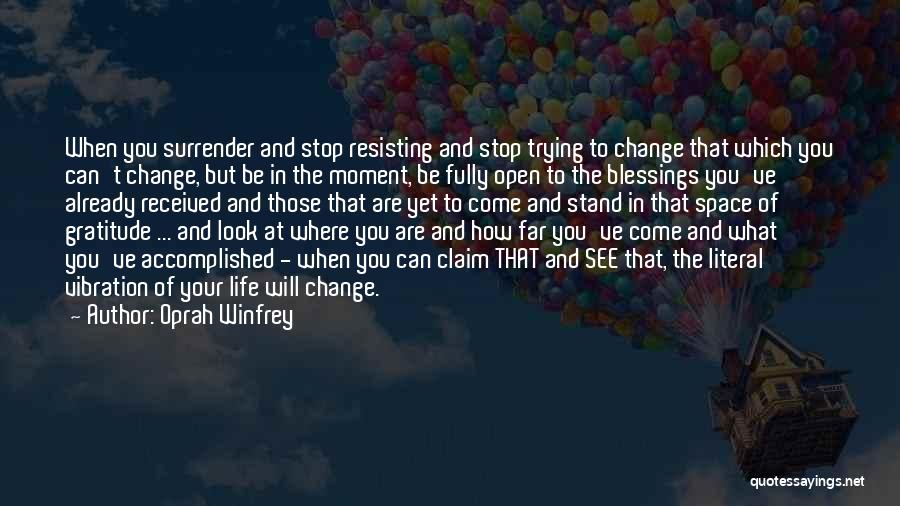 Moment Of Your Life Quotes By Oprah Winfrey