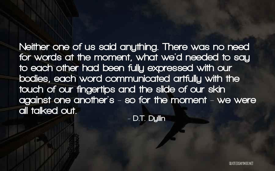 Moment One For All Quotes By D.T. Dyllin Moment One For All Quotes By D.T. Dyllin