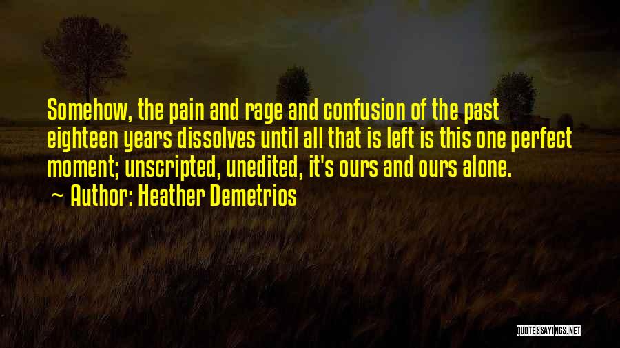 Moment One Quotes By Heather Demetrios Moment One Quotes By Heather Demetrios