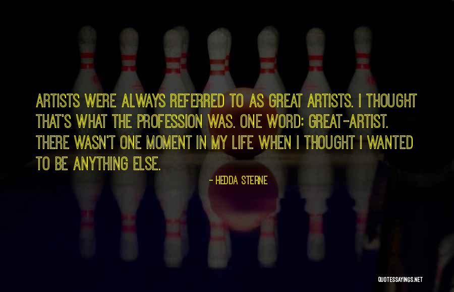 Moment One Quotes By Hedda Sterne