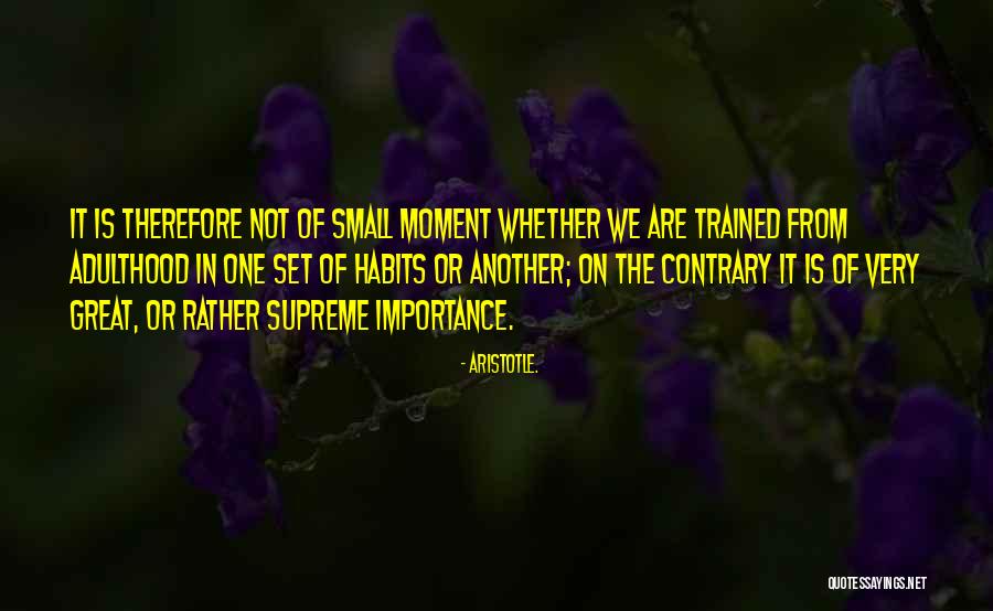 Moment Quotes By Aristotle.