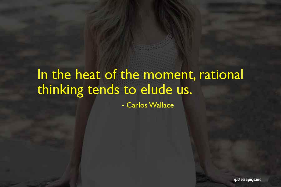 Moment Quotes By Carlos Wallace