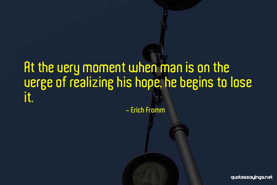 Moment Quotes By Erich Fromm