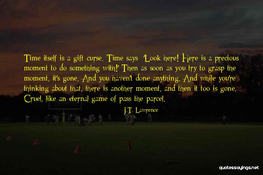 Moment Quotes By J.T. Lawrence