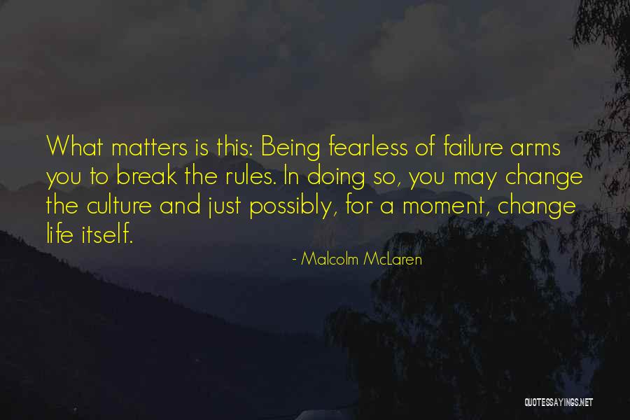 Moment Quotes By Malcolm McLaren