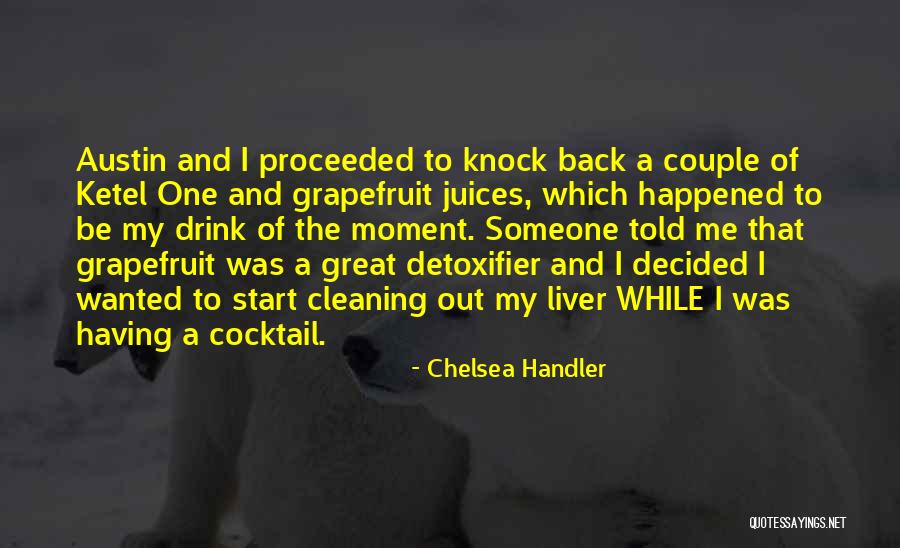 Moment The Drink Quotes By Chelsea Handler Moment The Drink Quotes By Chelsea Handler