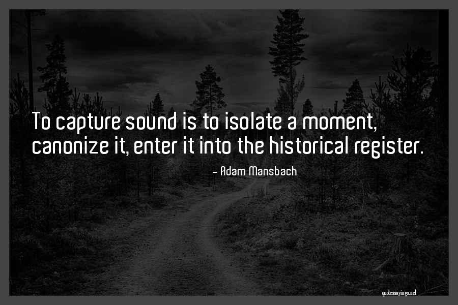 Moment To Capture Quotes By Adam Mansbach Moment To Capture Quotes By Adam Mansbach