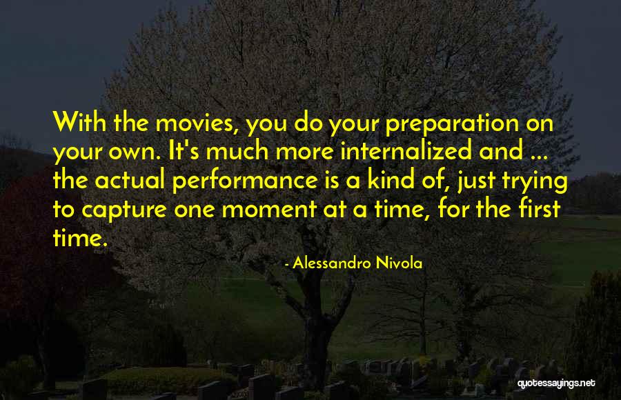 Moment To Capture Quotes By Alessandro Nivola Moment To Capture Quotes By Alessandro Nivola