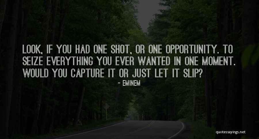 Moment To Capture Quotes By Eminem Moment To Capture Quotes By Eminem
