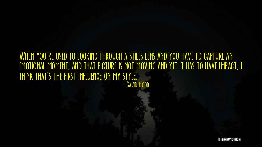 Moment To Capture Quotes By Gavid Hood Moment To Capture Quotes By Gavid Hood