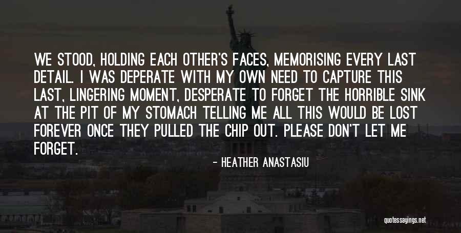 Moment To Capture Quotes By Heather Anastasiu Moment To Capture Quotes By Heather Anastasiu