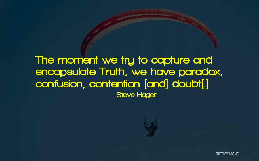 Moment To Capture Quotes By Steve Hagen Moment To Capture Quotes By Steve Hagen