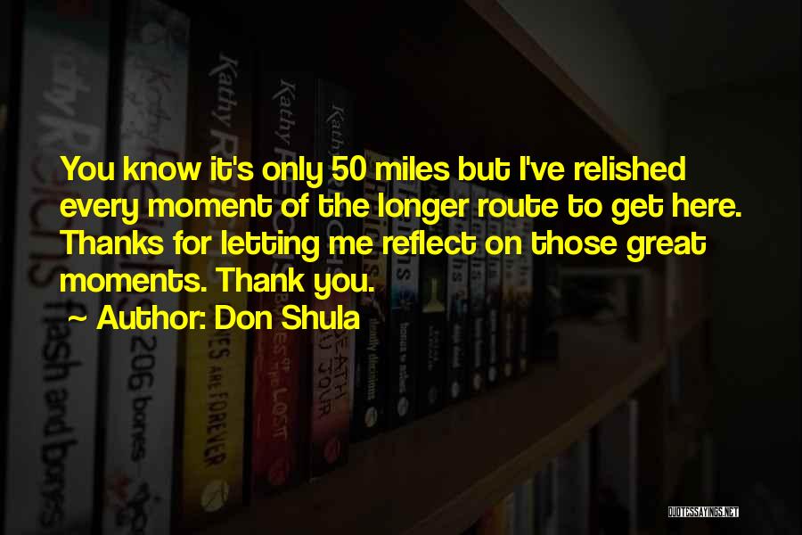 Moment To Reflect Quotes By Don Shula