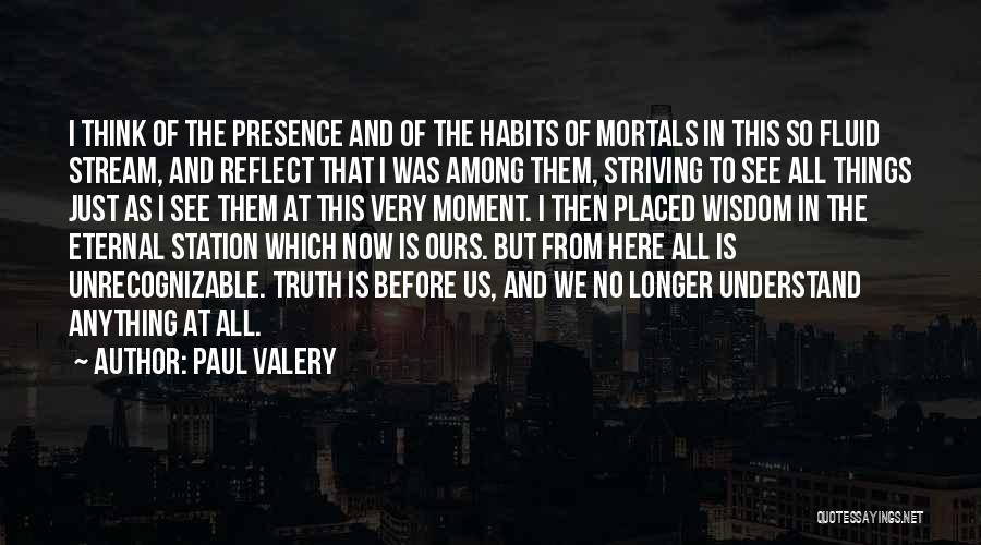 Moment To Reflect Quotes By Paul Valery