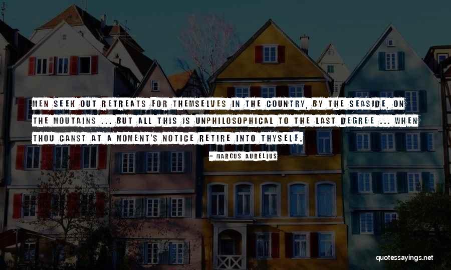 Moment To Retire Quotes By Marcus Aurelius Moment To Retire Quotes By Marcus Aurelius