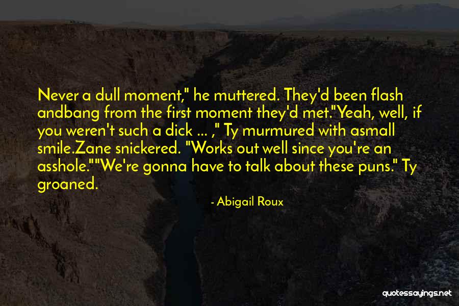 Moment We Met Quotes By Abigail Roux Moment We Met Quotes By Abigail Roux