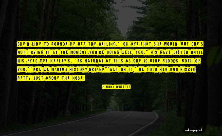 Moment We Met Quotes By Nora Roberts Moment We Met Quotes By Nora Roberts