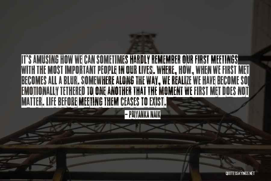Moment We Met Quotes By Priyanka Naik Moment We Met Quotes By Priyanka Naik