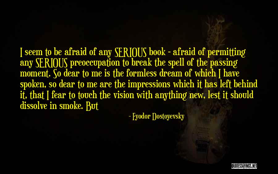 Moment With The Book Quotes By Fyodor Dostoyevsky Moment With The Book Quotes By Fyodor Dostoyevsky