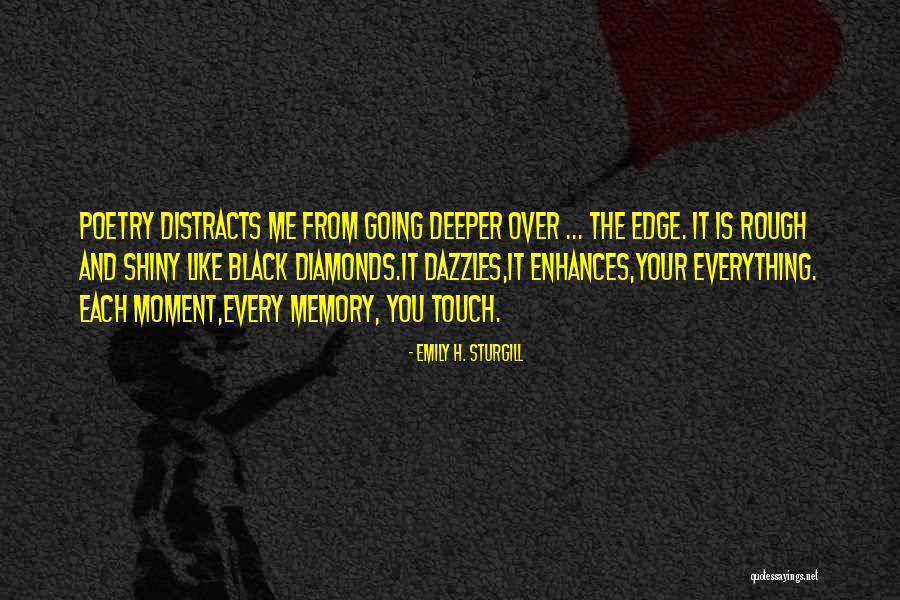 Moment You Quotes By Emily H. Sturgill Moment You Quotes By Emily H. Sturgill