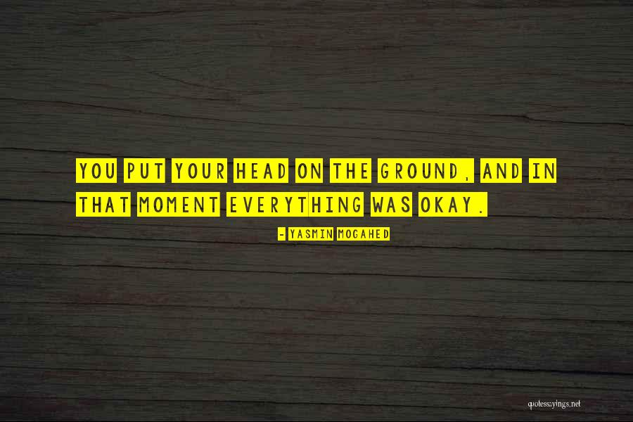 Moment You Quotes By Yasmin Mogahed Moment You Quotes By Yasmin Mogahed