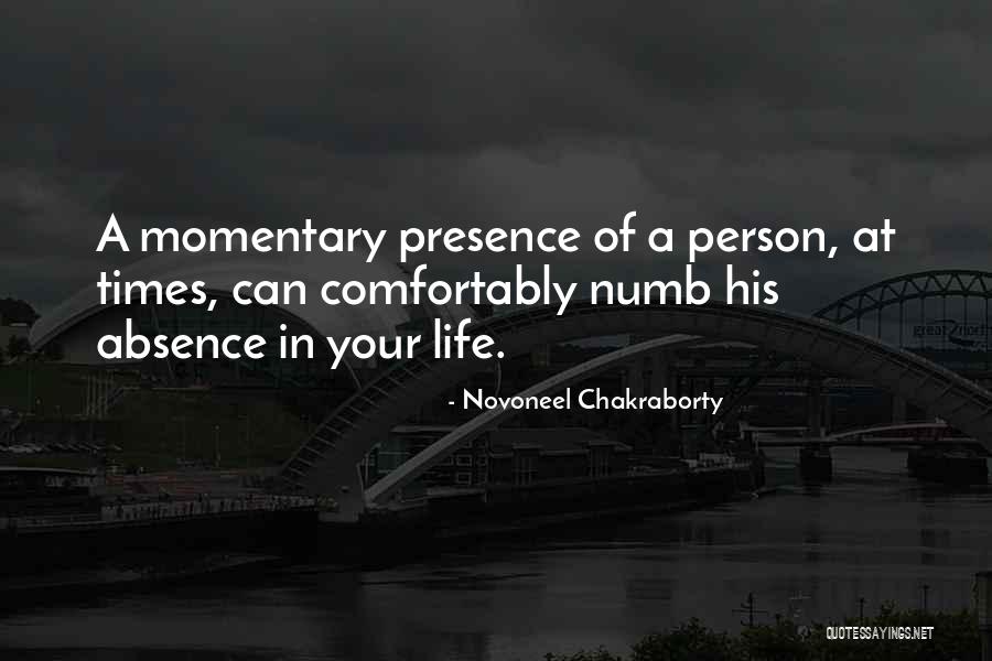 Momentary Life Quotes By Novoneel Chakraborty Momentary Life Quotes By Novoneel Chakraborty